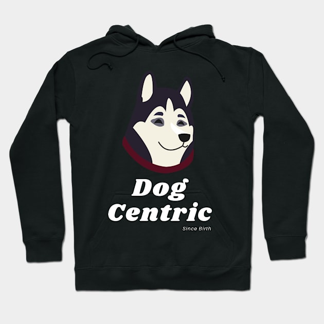 Siberian Husky Dog Centric Since Birth Hoodie by Meanwhile Prints